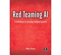 Red Teaming AI: A Field Manual for Attacking Intelligent Systems