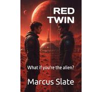RED TWIN: What if you're the alien?