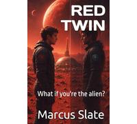 RED TWIN: What if you're the alien?