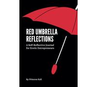 Red Umbrella Reflections: A Self-Reflective Journal for Professional Erotic Adventurers