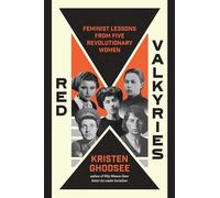 Red Valkyries: Feminist Lessons from Five Revolutionary Women