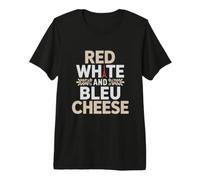 Red, White, And Bleu Cheese. Paris Vacation Maglietta Premium