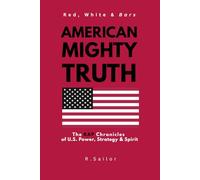 Red, White & Bars: American Mighty Truth: The Rap Chronicles of U.S. Power, Strategy & Spirit
