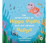 Reda Juceviciute The Adventures of Hippo Pippo and his Friend Neppo (Tascabile)