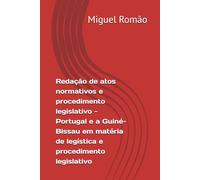 Redação de atos normativos e procedimento legislativo - Portugal e a Guiné-Bissau em matéria de legística e procedimento legislativo