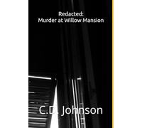 Redacted: Part 1- Murder at Willow Mansion