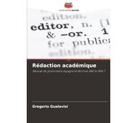 Rédaction académique: Manuel de grammaire espagnole Normes RAE et APA 7