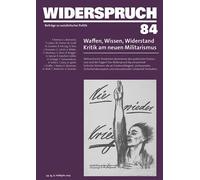Redaktion Wider Widerspruch 84: Waffen, Wissen, Widerstand. Zur Krit (Tascabile)