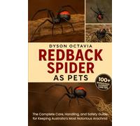 REDBACK SPIDER AS PETS: The Complete Care, Handling, and Safety Guide for Keeping Australia’s Most Notorious Arachnid