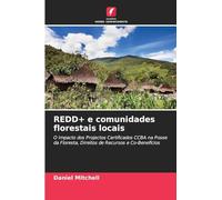 REDD+ e comunidades florestais locais: O Impacto dos Projectos Certificados CCBA na Posse da Floresta, Direitos de Recursos e Co-Benefícios