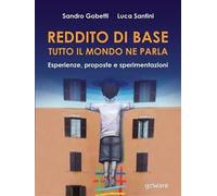 Reddito di base, tutto il mondo ne parla. Esperienze, proposte e sperimentazioni