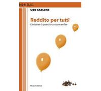 Reddito per tutti. Combattere la povertà in un nuovo welfare