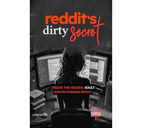 Reddit's Dirty Secret: Inside the Hidden Adult System Running Reddit
