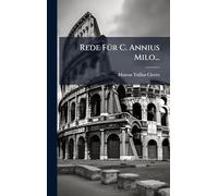 Rede FÃ1/4r C. Annius Milo...