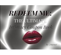 Redeem Me: The Ultimate Intimacy Coupon Book for Couples, Partners, and Lovers | Romantic Bedroom Fun: Spicy, and Sexy Love Coupons for Him, Her, or ... for Any Relationship | Valentine's Day Gifts
