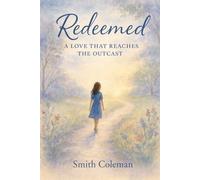 Redeemed: A Love That Reaches the Outcast