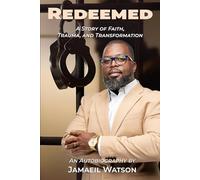 Redeemed: A Story Of Faith, Trauma, And Transformation