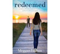 Redeemed: A Story of Grace, Second Chances, and Love's Power to Heal