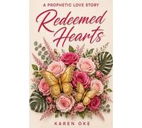 Redeemed Hearts: A Prophetic Love Story