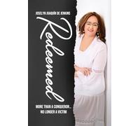 Redeemed: More Than a Conqueror, No Longer a Victim
