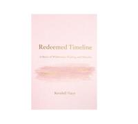 Redeemed Timeline: A Story of Wilderness, Waiting, and Miracles