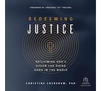 Redeeming Justice: Reclaiming God's Vision for Doing Good in the World