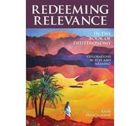 Redeeming Relevance in the Book of Deuteronomy: Explorations in Text (Tascabile)