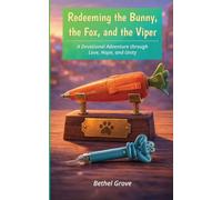 Redeeming the Bunny, the Fox, and the Viper: A Devotional Adventure through Love, Hope, and Unity: 4
