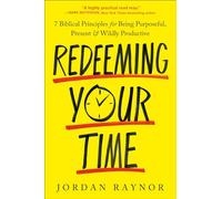 Jordan Raynor Redeeming Your Time (Tascabile)