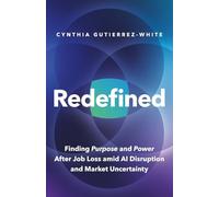 Redefined: Finding Purpose and Power After Job Loss Amid AI Disruption and Market Uncertainty