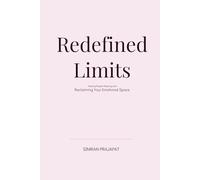 Redefined Limits: Healing People-Pleasing and Reclaiming Your Emotional Space