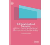 Redefining Educational Assessment: AI-Driven, Context-Sensitive Impact Measurement and Decision-Making