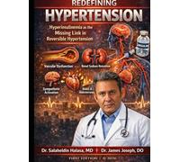 Redefining Hypertension: Hyperinsulinemia-The Missing Link in Reversible Vascular Disease