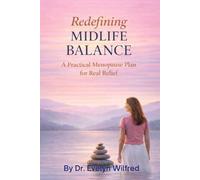 Redefining Midlife Balance: A Practical Menopause Plan for Real Relief