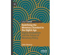 Redefining the Monetary Standard in the Digital Age: Digital Innovations and the Future of Monetary Policy