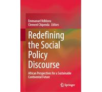 Redefining the Social Policy Discourse: African Perspectives for a Sustainable Continental Future