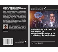 Redefinir las prácticas de los medios de comunicación: género, IA y el futuro del periodismo