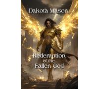 Redemption of the Fallen God: A God’s Fall, A Mortal’s Fate