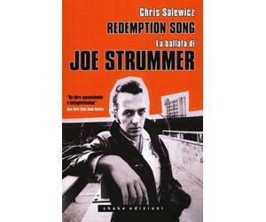 Redemption song. La ballata di Joe Strummer - Salewicz Chris