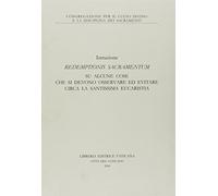 Redemptionis sacramentum. Istruzione su alcune cose che si devono osservare ed evitare circa la santissima eucaristia
