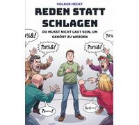 Reden statt schlagen: Du musst nicht laut sein, um gehört zu werden