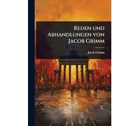 Reden und Abhandlungen von Jacob Grimm