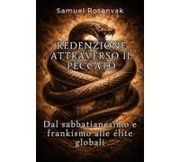 REDENZIONE ATTRAVERSO IL PECCATO: Dal sabbatianesimo e frankismo alle élite globali