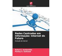 Redes Centradas em Informação: Internet do Futuro: Evolução da Internet