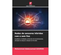 Redes de sensores híbridas com e sem fios: Arquitetura, modelação, protocolos de encaminhamento, simulação de ataques e deteção de intrusões