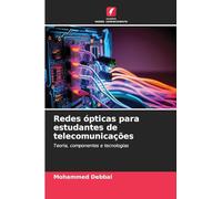 Redes ópticas para estudantes de telecomunicações: Teoria, componentes e tecnologias