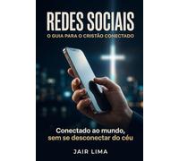 Redes Sociais: O Guia para o Cristão Conectado
