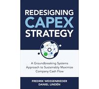 Strategia CapEx ridisegnata – Approccio sistemico per cash flow aziendale sostenibile