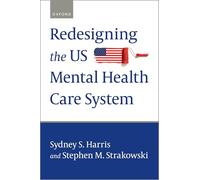 Redesigning the US Mental Health Care System