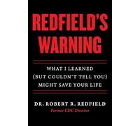 Redfield's Warning: What I Learned (But Couldn't Tell You) Might Save Your Life